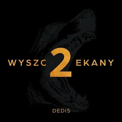 Dedis - Wyszczekany 2